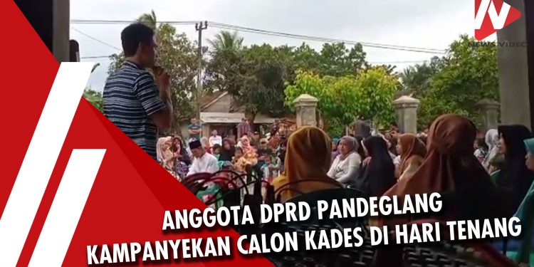 Anggota DPRD Pandeglang Kampanyekan Calon Kades di Hari Tenang