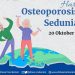 Hari Osteoporosis Sedunia 20 Oktober
