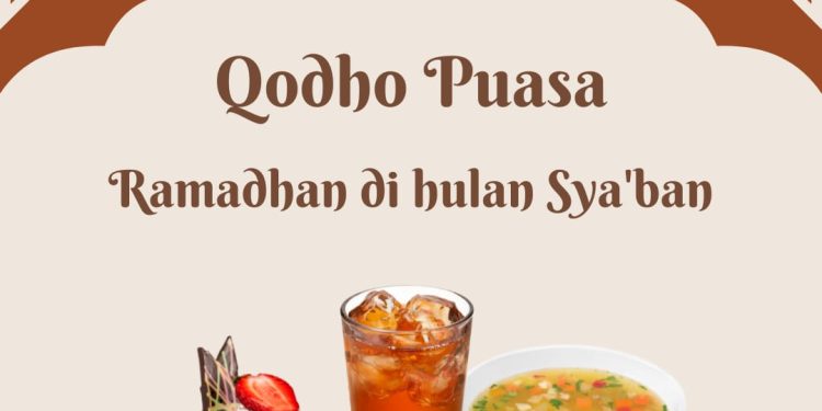 Qadha Puasa Ramadhan Tahun Lalu di Bulan Sya’ban Dapat Pahala Dobel, Begini Caranya!