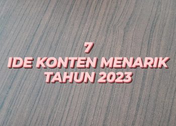 7 Ide Konten Menarik Tahun 2023