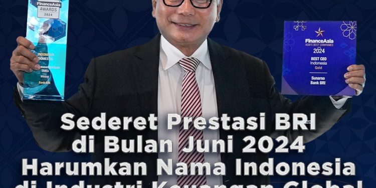 Harumkan Nama Indonesia di Industri Keuangan Global, Ini Sederet Penghargaan Internasional Yang Diperoleh BRI di Bulan Juni 2024